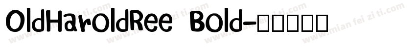 OldHaroldRee Bold字体转换